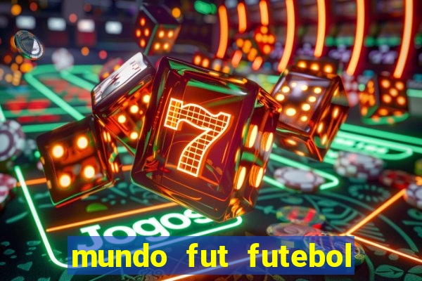 mundo fut futebol ao vivo